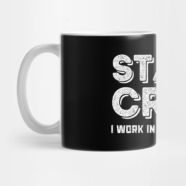 Stage Crew I Work in The Shadows by The WYLD Tribe
